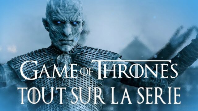 Ce qu'il faut savoir sur la série Game of Thrones
