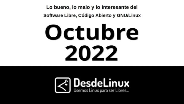 Octubre 2022: Lo bueno, lo malo y lo interesante del Software Libre