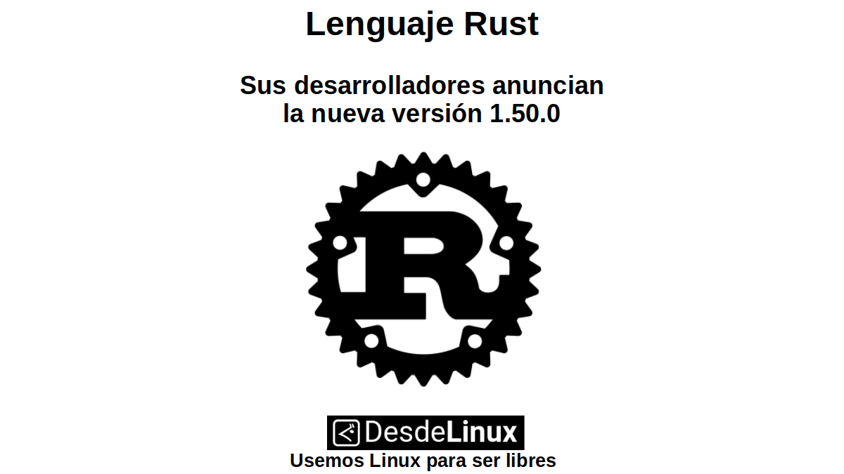 Langue Rust : Sus desarrolladores anuncian la nouvelle version 1.50.0