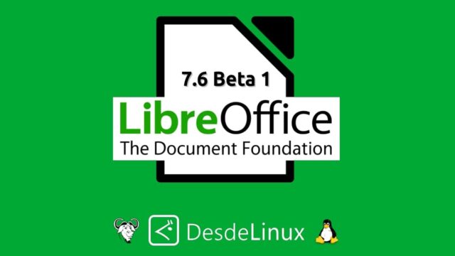 LibreOffice 7.6 Beta 1: ¡Ya disponible y estas son sus novedades!