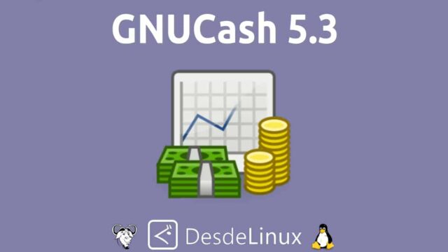 GnuCash 5.3: Novedades del SW de contabilidad financiera