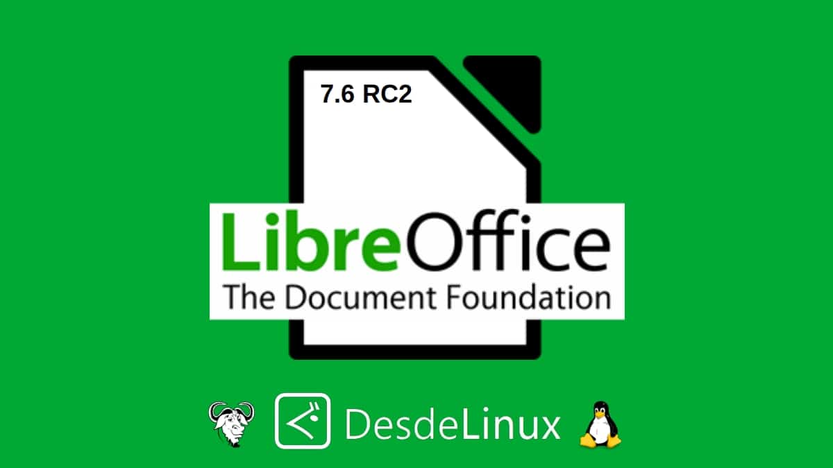 LibreOffice 7.6 RC2: ¡Ya disponible y estas son sus novedades!